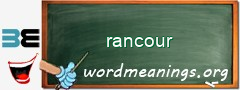 WordMeaning blackboard for rancour